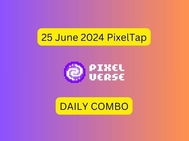 25 june 2024 PixelTap PixelVerse Daily Combo