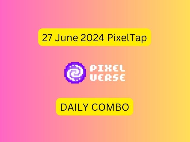 27 June 2024 PixelTap PixelVerse Daily Combo